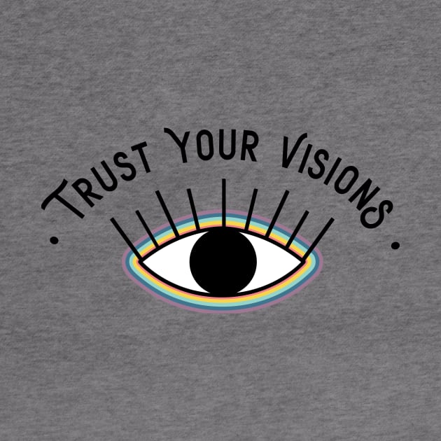 Trust Your Visions Rainbow Eye by Perpetual Brunch